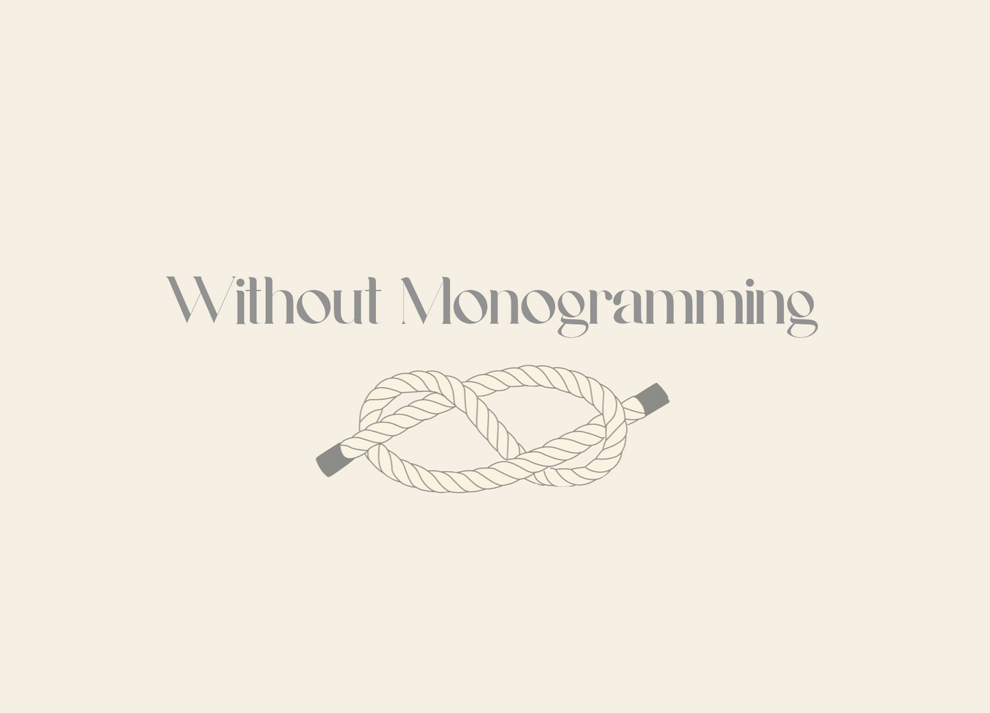 Without Monogramming